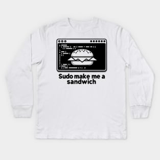 Sudo Make Me a Sandwich Kids Long Sleeve T-Shirt